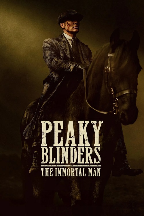 دانلود فیلم Peaky Blinders: The Immortal Man